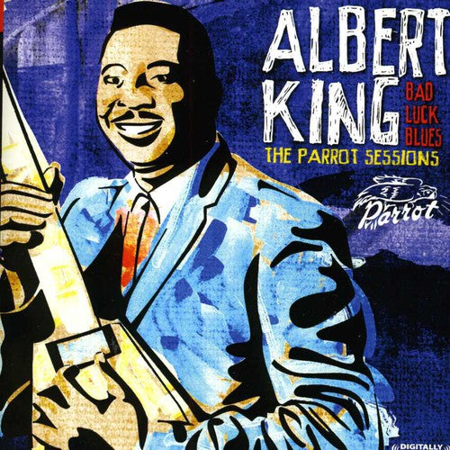 King, Albert: Bad Luck Blues: The Parrot Sessions