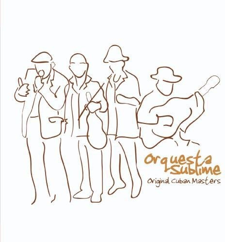 Orquesta Sublime: Original Cuban Masters: Orquesta Sublime