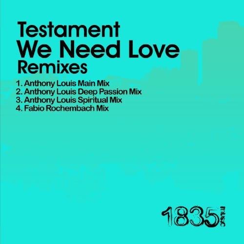 Testament: We Need Love (Anthony Louis Mixes)