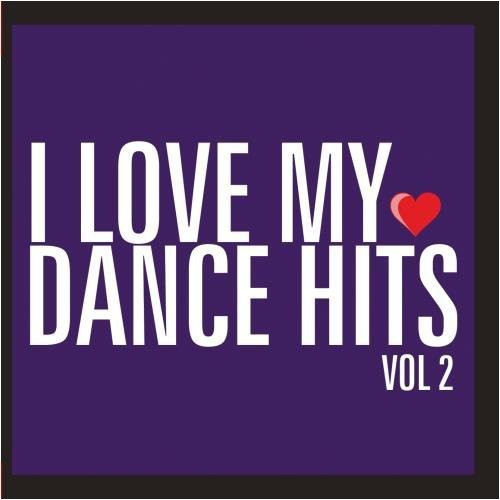 I Love My Dance Hits 2 / Var: I Love My Dance Hits 2 / Various