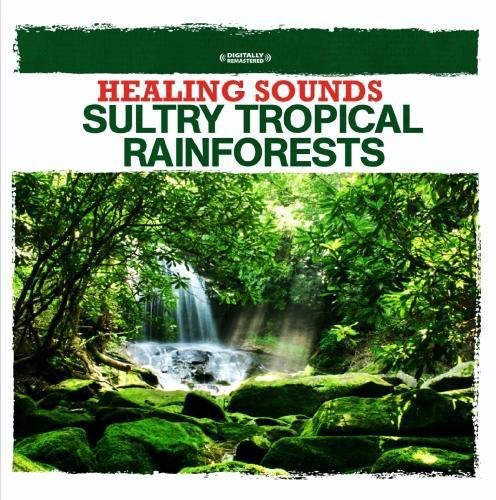 Nature Sounds: Healing Sounds - Sultry Tropical Rainforests