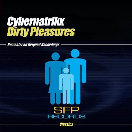 Cybernatrikx: Dirty Pleasures