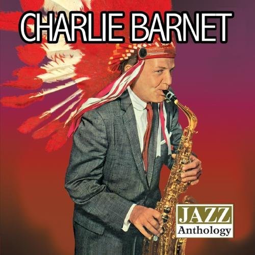 Barnet, Charlie: Jazz Anthology