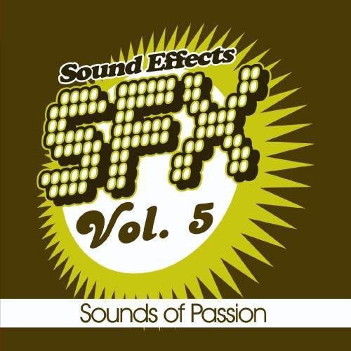 Sound Efx: SFX, Vol. 5 - Sounds of Passion