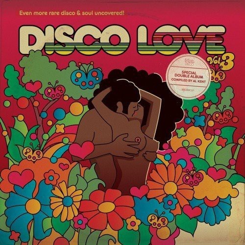 Kent, Al: Disco Love 3: Even More Rare Disco & Soul Uncovered