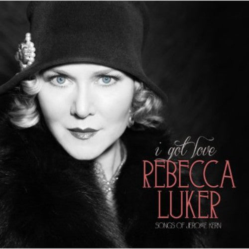 Luker, Rebecca: I Got Love (Songs of Jerome Kern)