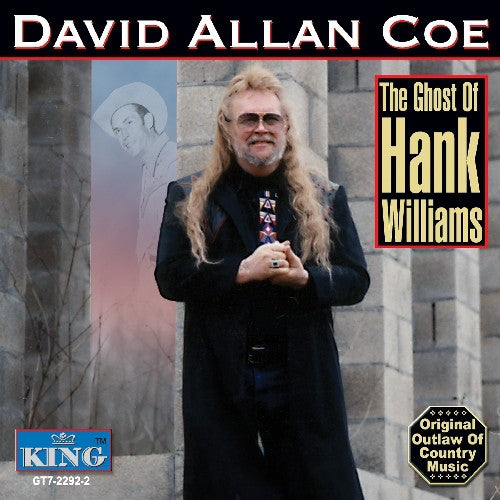 Coe, David Allan: The Ghost Of Hank Williams
