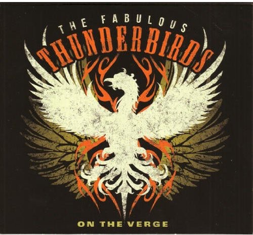 Fabulous Thunderbirds: On the Verge