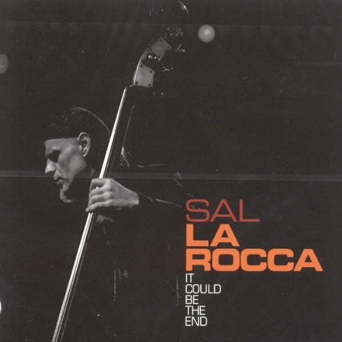 Sal La Rocca: It Could Be the End
