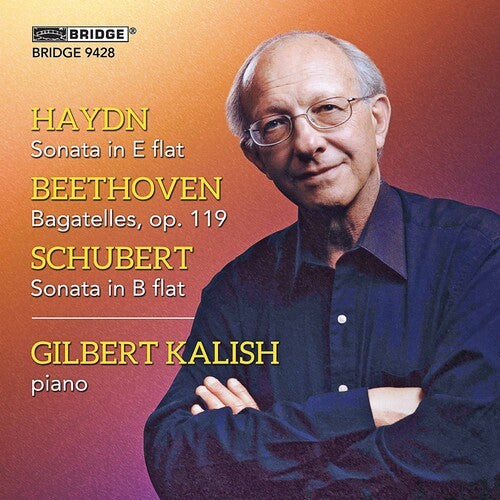 Haydn / Beethoven / Schubert / Kalish: Gilbert Kalish Plays Haydn Beethoven & Schubert