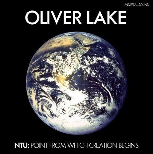 Lake, Oliver: Ntu: The Point from Which Creation Begins