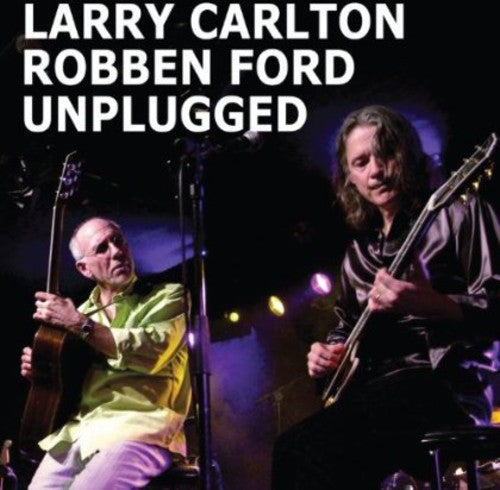 Carlton, Larry / Ford, Robben: Unplugged