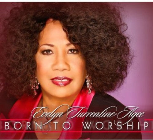 Turrentine-Agee, Evelyn: Born to Worship