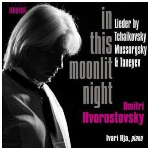 Tchaikovsky / Hvorostovsky / Ilja: In This Moonlit Night