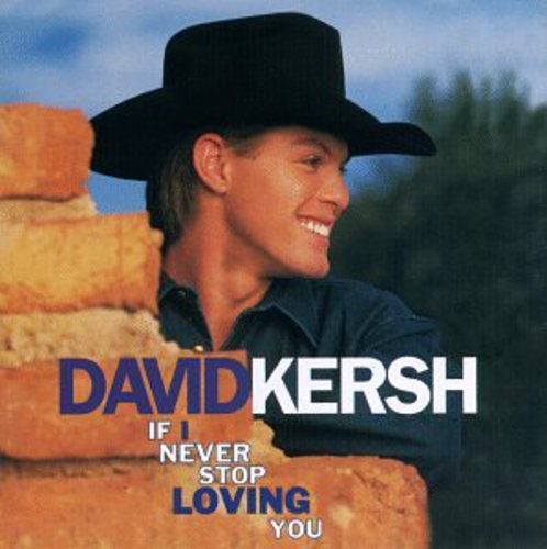 Kersh, David: If I Never Stop Loving You