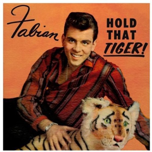 Fabian: Hold That Tiger