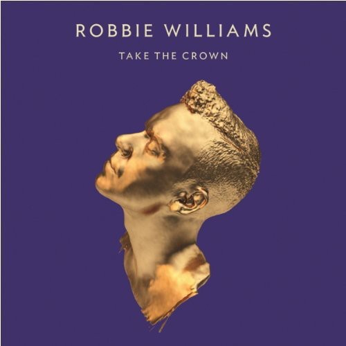 Williams, Robbie: Take the Crown (Standard)