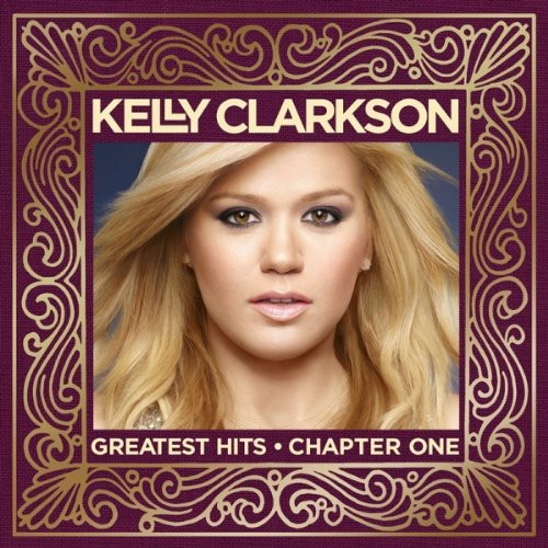 Clarkson, Kelly: Greatest Hits Chapter One (Deluxe Version)
