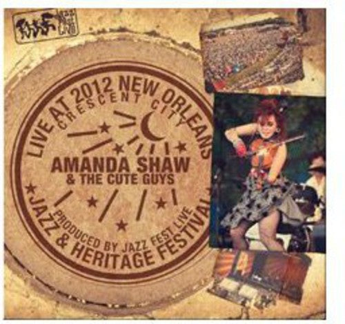 Shaw, Amanda & Cute Guys: Live at Jazzfest 2012