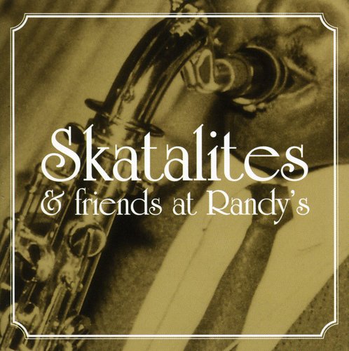 Skatalites & Friends at Randy's / Various: Skatalites & Friends at Randy's / Various