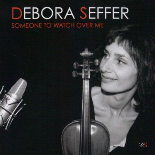 Seffer, Debora: Someone to Watch Over Me