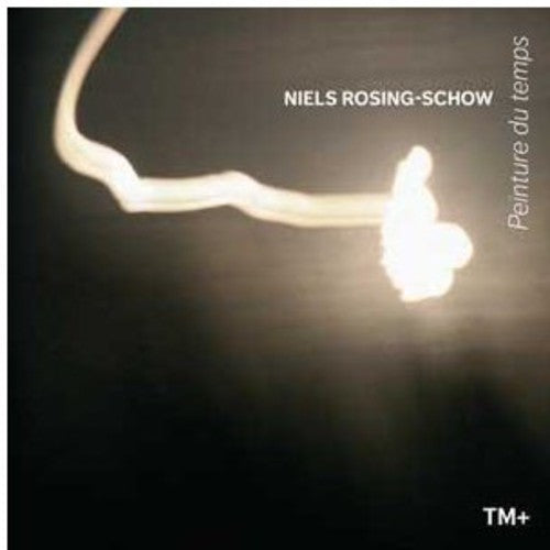 Rosing-Schow / Tm+ / Cuniot: Peinture Du Temps - Works for Sinfonietta