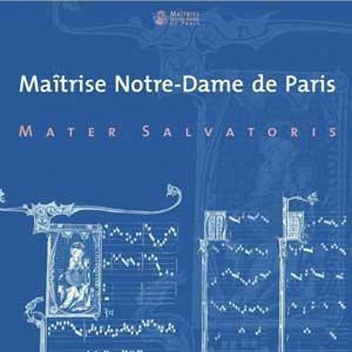 Salvatoris, Mater: Maitrise Notre-Dame de Paris