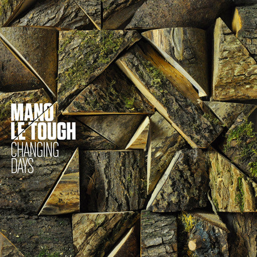 Le Tough, Mano: Changing Days