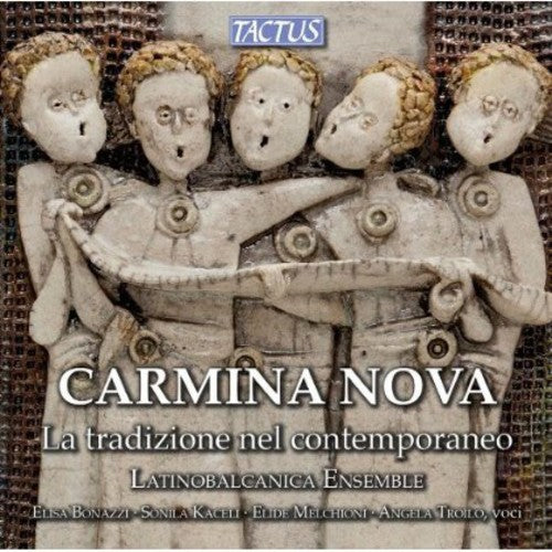 Scattolin / Latinobalcanica Ensemble: Carmina Nova