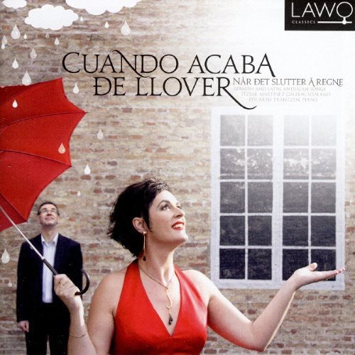 Galdos / Frantzen / Mootsalvatge / Guridi: Cuando Acaba de Llover: Spanish Songs