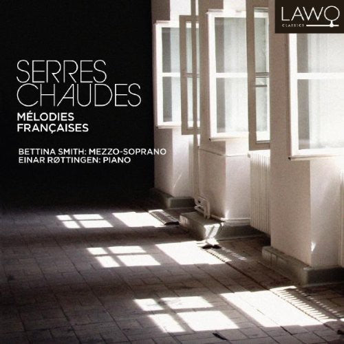 Smith / Rottingen / Chausson / Faure: Serres Chaude: French Songs