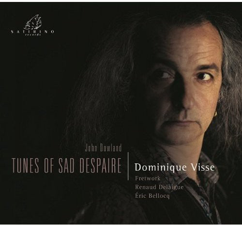 Dowland / Visse: Tunes of Sad Despaire