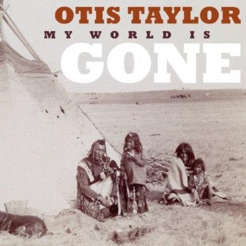 Taylor, Otis: My World Is Gone