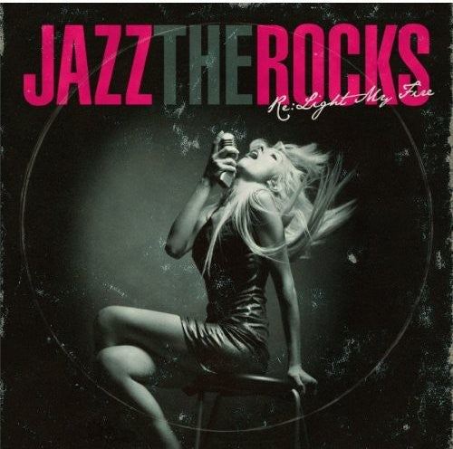 Mjazz the Rocks: Relight My Fire: Mjazz the Rocks: Relight My Fire