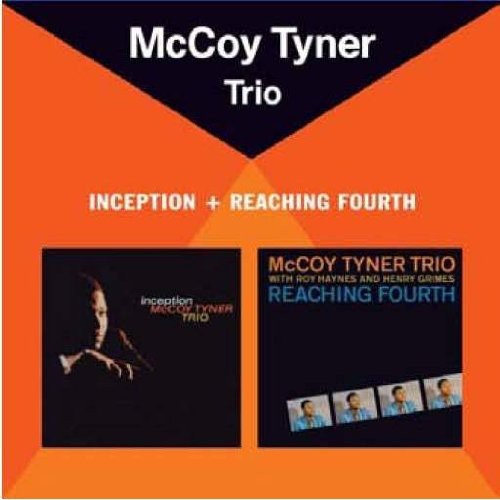 Tyner, McCoy: Inception / Reaching Fourth