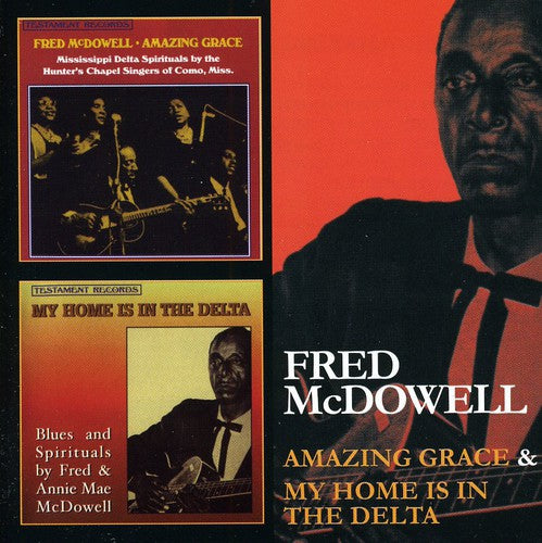 McDowell, Fred: Amazing Grace / Myhome Is in the Delta
