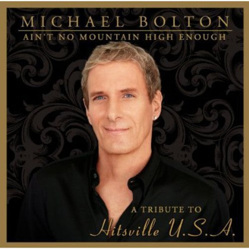 Bolton, Michael: Ain't No Mountain High Enough: Tribute Hitsville