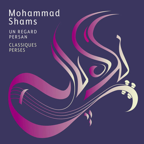 Shams, Mohammad: Un Regard Persan - Classiques Perses