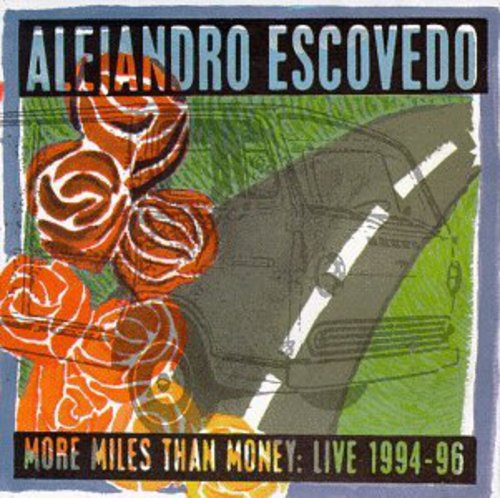 Escovedo, Alejandro: More Miles Than Money