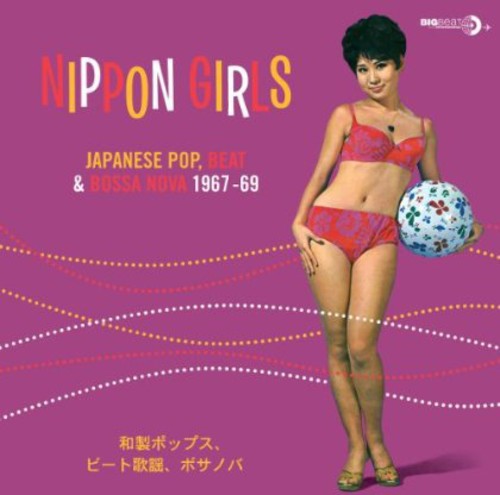 Nippon Girls: Japanese Pop Beat & Bossa Nova: Nippon Girls: Japanese Pop Beat & Bossa Nova