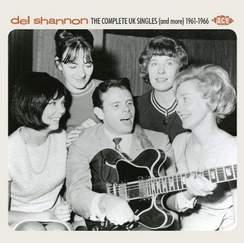 Shannon, Del: Complete UK Singles & More 1961-1966