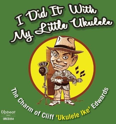 Edwards, Cliff Ike: Did It with My Little Ukulele