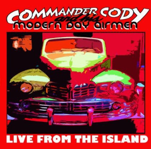 Commander Cody & Modern Day Airmen: From the Island