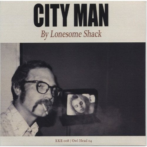 Lonesome Shack: City Man