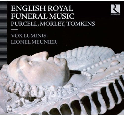 Vox Luminis / Meunier: English Royal Funeral Music