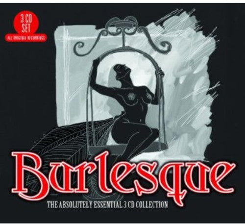 Burlesque: Absolutely Essential 3CD Collection: Burlesque: Absolutely Essential 3CD Collection