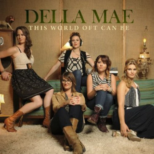 Della Mae: This World Oft Can Be