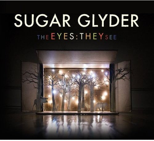 Sugar Glyder: The Eyes: They See