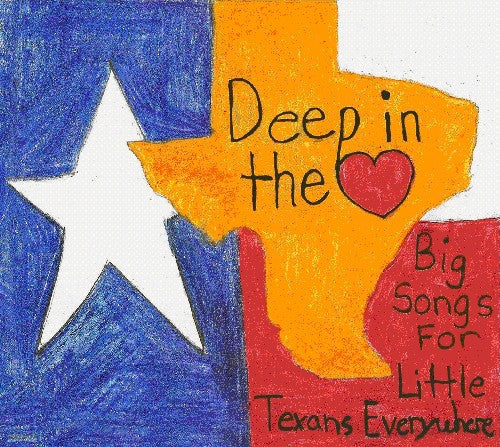 Deep in Heart: Big Songs for Little Texans / Var: Deep in Heart: Big Songs for Little Texans / Various