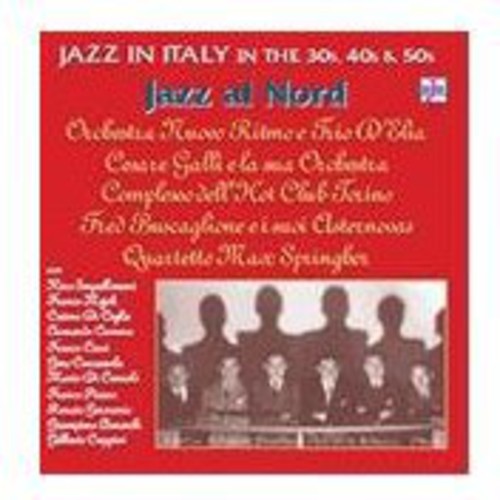 Jazz in Italy in the 30 40 & 50: Jazz Al Nord